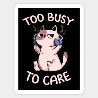 Too Busy to Care Antisocial Cat by Tobe Fonseca Magnet